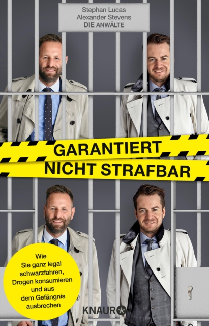 Garantiert nicht strafbar : Wie Sie ganz legal schwarzfahren, Drogen konsumieren und aus dem Gefangnis ausbrechen, EPUB eBook