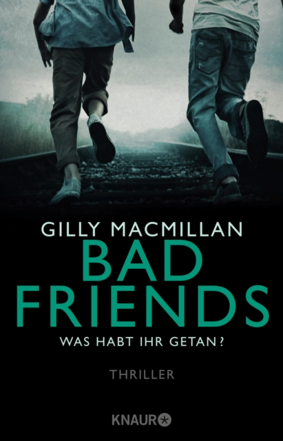 Bad Friends - Was habt ihr getan? : Thriller, EPUB eBook