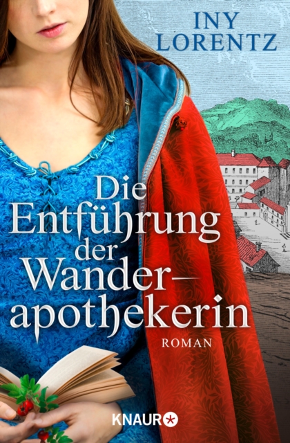 Die Entfuhrung der Wanderapothekerin : Roman | Die spannende historische Roman-Serie im Deutschland des 18 Jahrhunderts, EPUB eBook