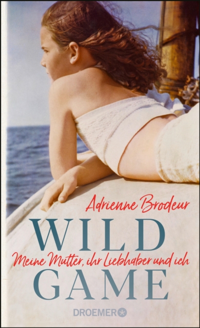 Wild Game : Meine Mutter, ihr Liebhaber und ich, EPUB eBook