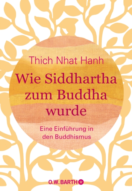Wie Siddhartha zum Buddha wurde : Eine Einfuhrung in den Buddhismus, EPUB eBook