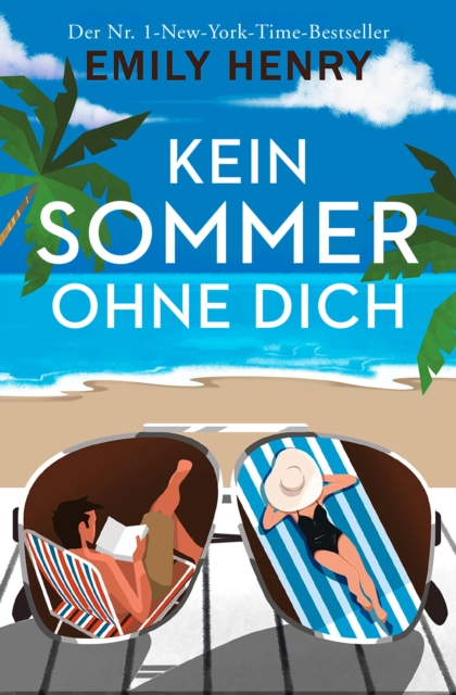 Kein Sommer ohne dich : Roman | Die neue romantische Komodie der amerikanischen #1-Bestseller-Autorin Emily Henry, EPUB eBook
