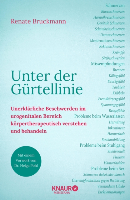 Unter der Gurtellinie : Unerklarliche Beschwerden im urogenitalen Bereich korpertherapeutisch verstehen und behandeln, EPUB eBook