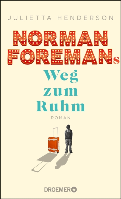 Norman Foremans Weg zum Ruhm : Roman, EPUB eBook