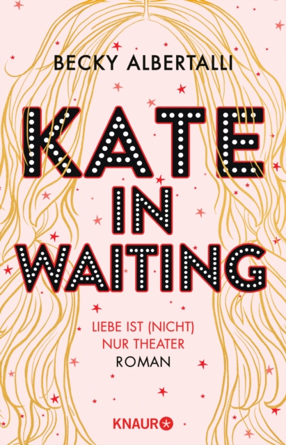 Kate in Waiting : Liebe ist (nicht) nur Theater. Roman | Die neue groe romantische Komodie von Becky Albertalli, der Autorin des Bestsellers »Love, Simon«, EPUB eBook