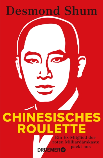Chinesisches Roulette : Ein Ex-Mitglied der roten Milliardarskaste packt aus | Der brisante Insiderbericht aus Chinas Elite, EPUB eBook