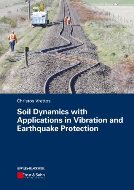 Soil Dynamics with Applications in Vibration and Earthquake Protection, Paperback / softback Book