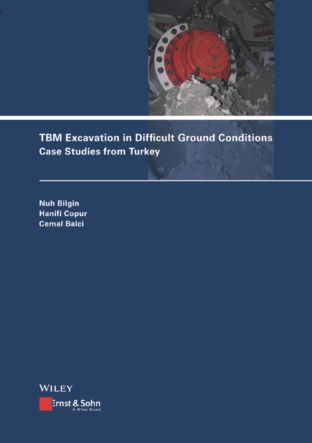 TBM Excavation in Difficult Ground Conditions : Case Studies from Turkey, Hardback Book