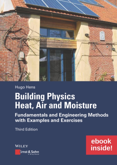 Building Physics: Heat, Air and Moisture, includes eBook : Fundamentals and Engineering Methods with Examples and Exercises, Paperback / softback Book
