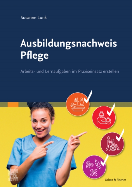 Ausbildungsnachweis Pflege : Arbeits- und Lernaufgaben im Praxiseinsatz erstellen, EPUB eBook