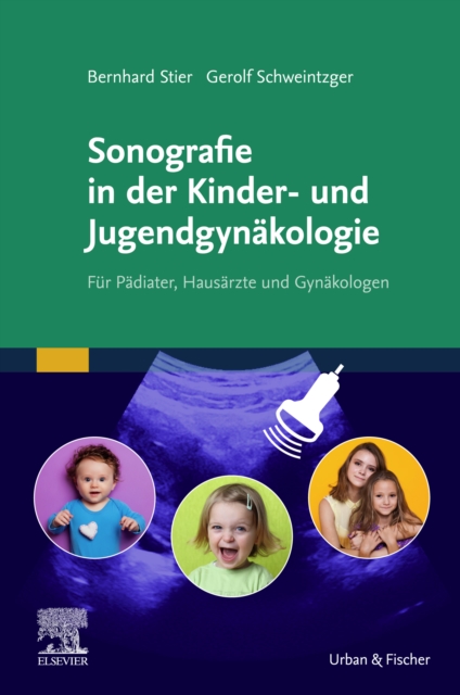 Sonografie in der Kinder- und Jugendgynakologie : Fur Padiater, Hausarzte und Gynakologen, EPUB eBook