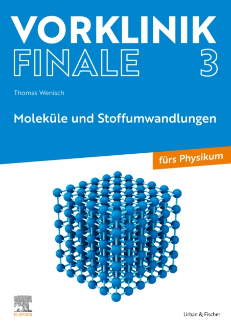 Vorklinik Finale 3 : Molekule und Stoffumwandlungen - furs Physikum, EPUB eBook