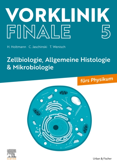 Vorklinik Finale 5 : Zellbiologie, Allgemeine Histologie & Mikrobiologie, EPUB eBook