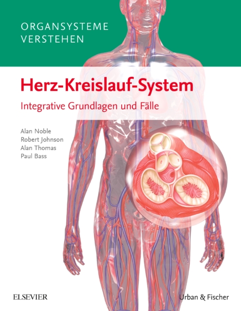 Organsysteme verstehen - Herz-Kreislauf-System : Integrative Grundlagen und Falle, EPUB eBook