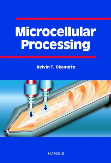 Microcellular Processing, Hardback Book