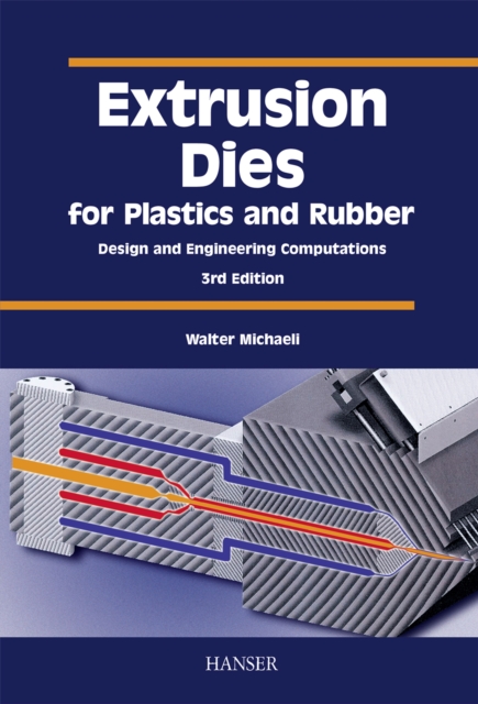 Extrusion Dies for Plastics and Rubber : Design and Engineering Computations, PDF eBook
