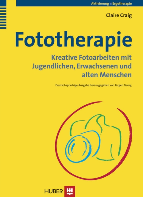 Fototherapie : Kreative Fotoarbeiten mit Jugendlichen, Erwachsenen und alten Menschen, EPUB eBook
