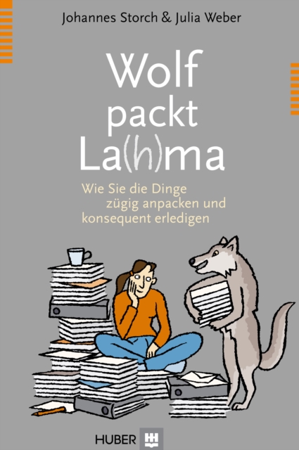 Wolf packt La(h)ma : Wie Sie die Dinge zugig anpacken und konsequent erledigen, EPUB eBook