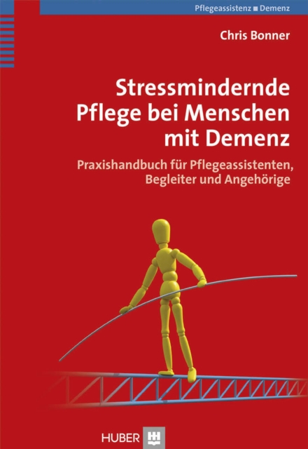 Stressmindernde Pflege bei Menschen mit Demenz : Praxishandbuch fur Pflegeassistenten, Begleiter und Angehorige, EPUB eBook