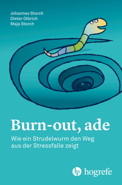 Burn-out, ade : Wie ein Strudelwurm den Weg aus der Stressfalle zeigt, EPUB eBook