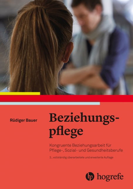 Beziehungspflege : Kongruente Beziehungsarbeit fur Pflege-, Sozial- und Gesundheitsberufe, EPUB eBook