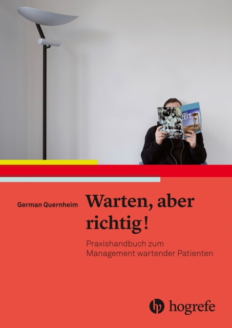 Warten, aber richtig! : Praxishandbuch zum Management wartender Patienten, PDF eBook