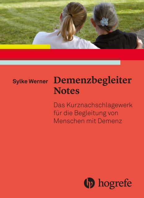 Demenzbegleiter Notes : Das Kurznachschlagewerk fur die Begleitung von Menschen mit Demenz, PDF eBook