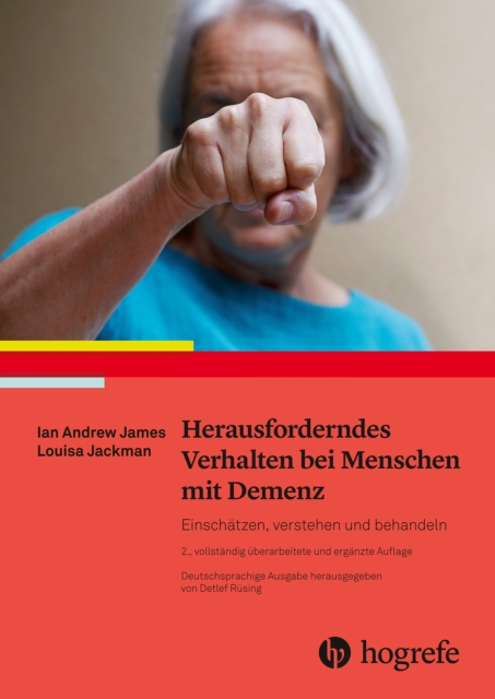 Herausforderndes Verhalten bei Menschen mit Demenz : Einschatzen, verstehen und behandeln, PDF eBook