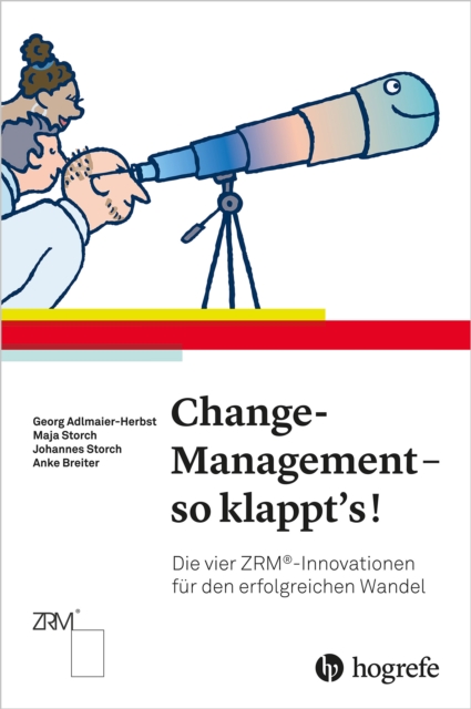 Change-Management - so klappt's! : Die vier ZRM(R)-Innovationen fur den erfolgreichen Wandel, PDF eBook