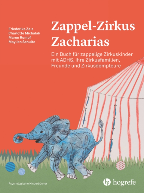 Zappel-Zirkus Zacharias : Ein Buch fur zappelige Zirkuskinder mit ADHS, ihre Zirkusfamilien, Freunde und Zirkusdompteure, PDF eBook