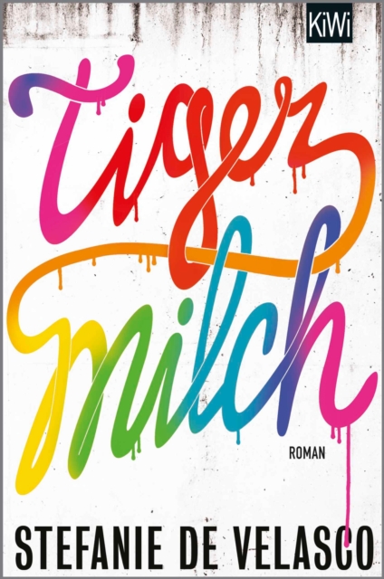 Tigermilch : Roman, EPUB eBook