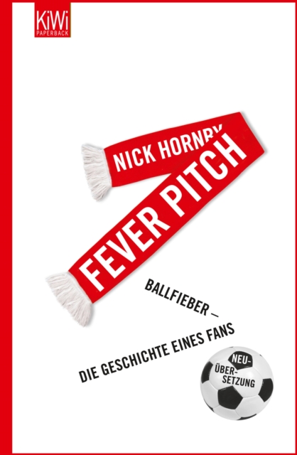 Fever Pitch : Ballfieber - Die Geschichte eines Fans, EPUB eBook