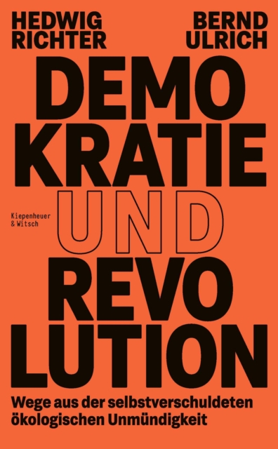 Demokratie und Revolution : Wege aus der selbstverschuldeten okologischen Unmundigkeit, EPUB eBook