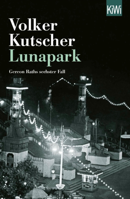 Lunapark : Gereon Raths sechster Fall, EPUB eBook