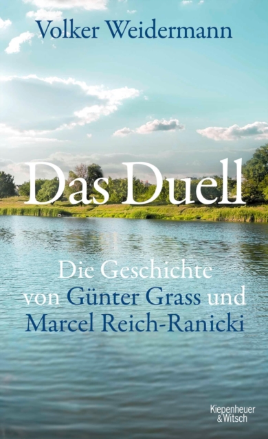 Das Duell : Die Geschichte von Gunter Grass und Marcel Reich-Ranicki, EPUB eBook