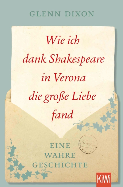 Wie ich dank Shakespeare in Verona die groe Liebe fand : Eine wahre Geschichte, EPUB eBook