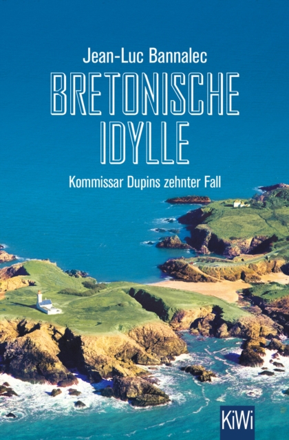 Bretonische Idylle : Kommissar Dupins zehnter Fall, EPUB eBook