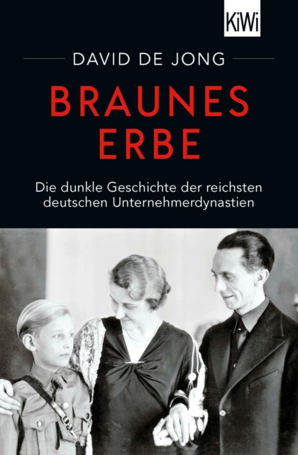 Braunes Erbe : Die dunkle Geschichte der reichsten deutschen Unternehmerdynastien, EPUB eBook