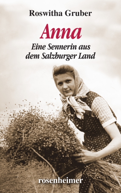 Anna : Eine Sennerin aus dem Salzburger Land, EPUB eBook