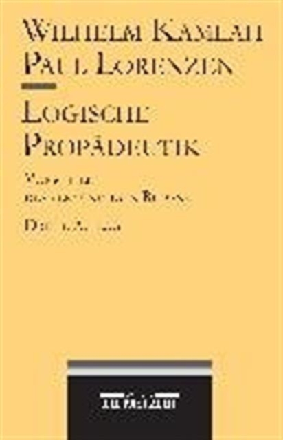 Logische Propadeutik : Vorschule des vernunftigen Redens, Paperback / softback Book