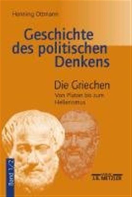 Geschichte des politischen Denkens : Band 1.2: Die Griechen. Von Platon bis zum Hellenismus, Paperback / softback Book