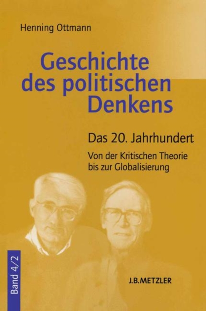Geschichte des politischen Denkens : Band 4.2: Das 20. Jahrhundert. Von der Kritischen Theorie bis zur Globalisierung, Paperback / softback Book