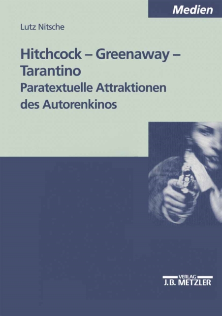 Hitchcock - Greenaway - Tarantino : Paratextuelle Attraktionen des Autorenkinos, PDF eBook