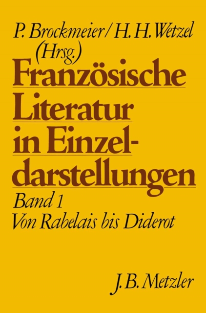 Franzosische Literatur in Einzeldarstellungen, Band 1: Von Rabelais bis Diderot, PDF eBook