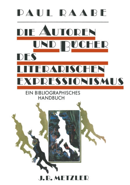 Die Autoren und Bucher des literarischen Expressionismus : Ein bibliographisches Handbuch, PDF eBook