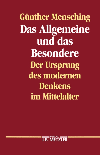 Das Allgemeine und das Besondere : Der Ursprung des modernen Denkens im Mittelalter, PDF eBook