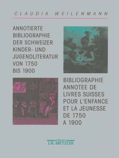 Annotierte Bibliographie der Schweizer Kinder- und Jugendliteratur. Von 1750 bis 1900 / Bibliographie annotee de livres suisses pour l'enfance et la jeunesse de 1750 a 1900, PDF eBook
