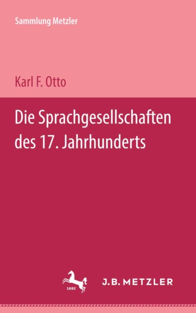 Die Sprachgesellschaften des 17. Jahrhunderts : Sammlung Metzler, 109, PDF eBook