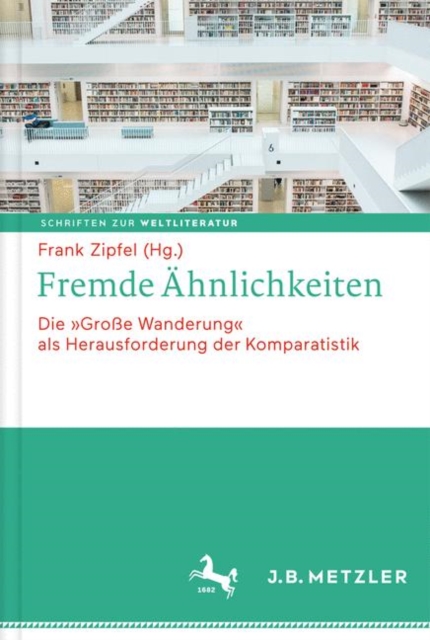 Fremde Ahnlichkeiten : Die "Groe Wanderung" als Herausforderung der Komparatistik, PDF eBook
