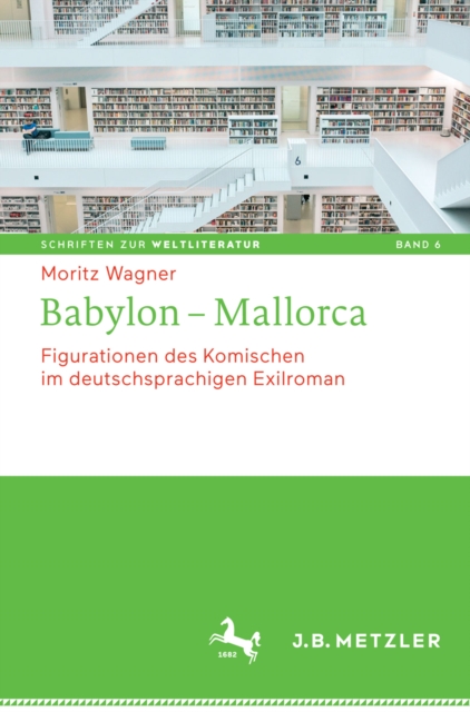 Babylon - Mallorca : Figurationen des Komischen im deutschsprachigen Exilroman, PDF eBook